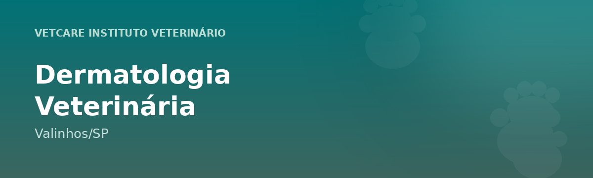 Dermatologia Veterinária em Valinhos – VetCare Instituto Veterinário Valinhos